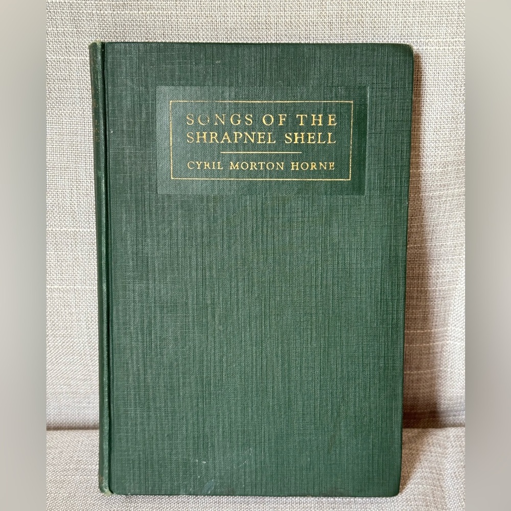 VTG 1918 HC Songs of the Shrapnel Shell by Cyril Morton Horne (WW 1 poetry)